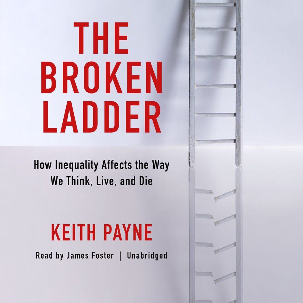 The Broken Ladder - Keith Payne - Inequality