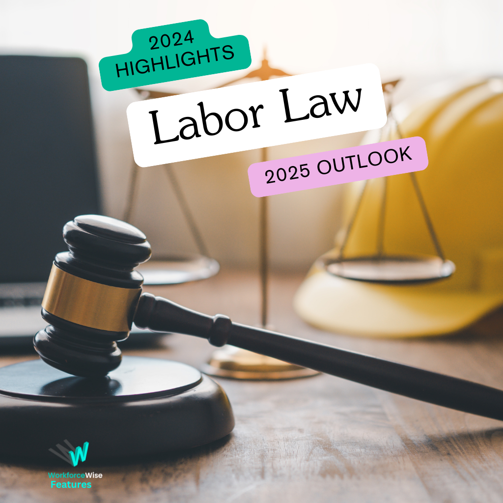 Labor Law Outlook for 2025 and Employment Law highlights of 2024